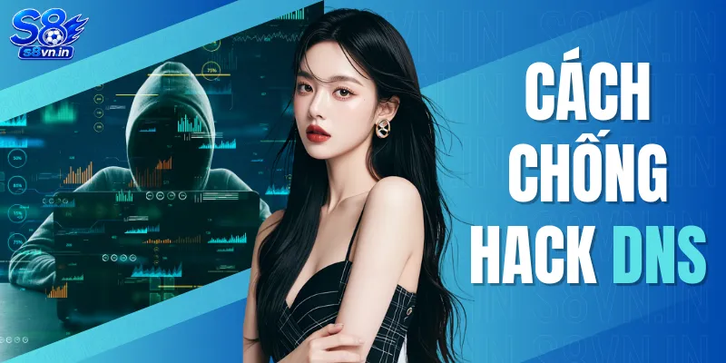 Cách Chống Hack DNS