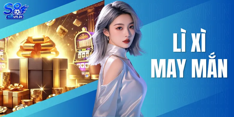 Lì Xì May Mắn