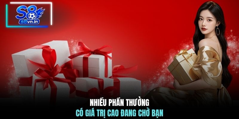 Nhiều phần thưởng có giá trị cao đang chờ bạn