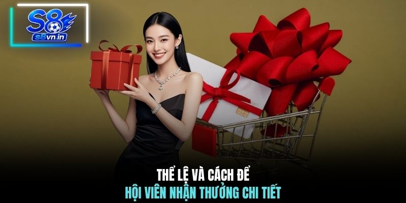 Thể lệ và cách để hội viên nhận thưởng chi tiết